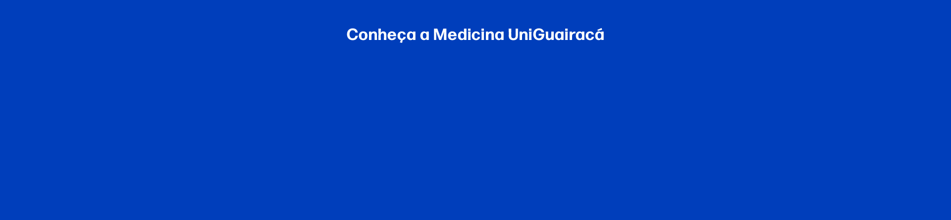 Conheça a Medicina UniGuairacá